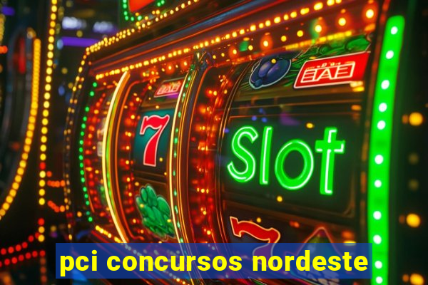 pci concursos nordeste